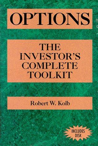 Options: The Investor's Complete Toolkit: the investor's complete toolkit
