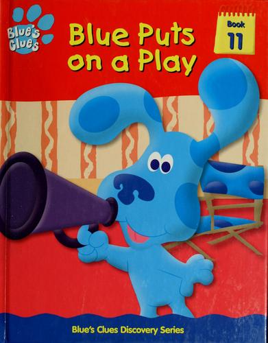 Blue Puts On A Play (Blue's Clues Discovery Series # 11)
