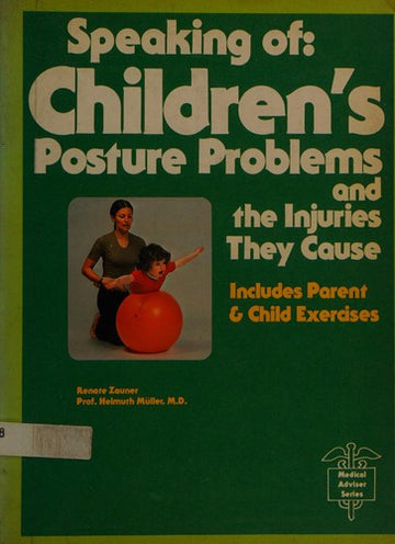 Speaking Of Children's Posture Problems And The Injuries They Cause