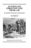 Australian Christian Life From 1788: an introduction and an anthology