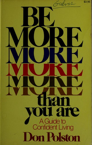 Be More Than You Are: a guide to confident living