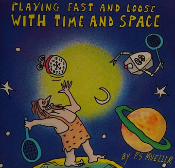 Playing Fast And Loose With Time And Space