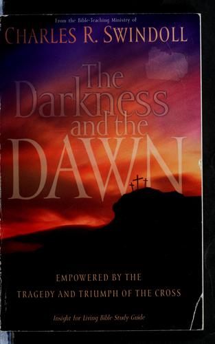 The Darkness and the Dawn: Empowered by the Tragedy and Triumph of the Cross