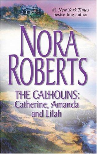 The Calhouns: Catherine, Amanda And Lilah