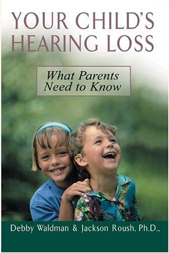 Your Child's Hearing Loss: What Parents Need To Know