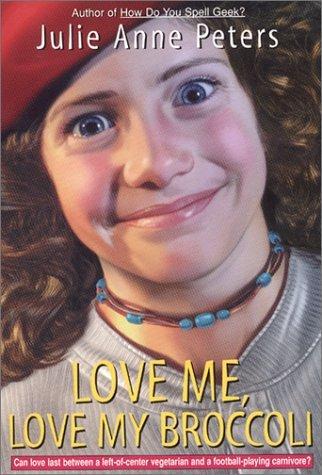 Love Me, Love My Broccoli (An Avon Camelot Book)