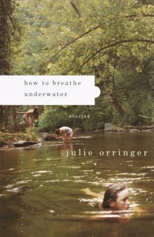 How To Breathe Underwater: Stories