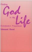 Finding God In My Life: Everybody's Prayerbook