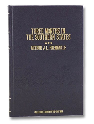 Three Months In The Southern States: April-June, 1863: (Collector's Library Of The Civil War)