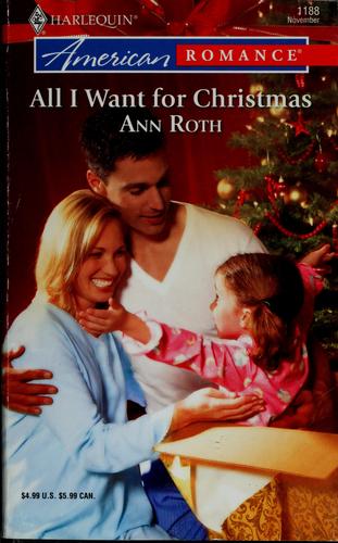 All I Want For Christmas (Harlequin American Romance Series)
