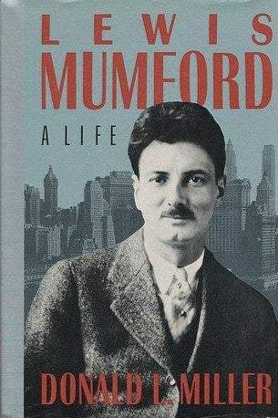 Lewis Mumford: A Life