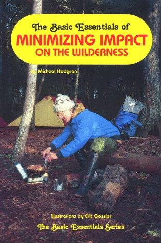 The Basic Essentials Of Minimizing Impact On The Wilderness