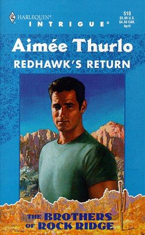 Redhawk's Return (The Brothers Of Rock Ridge) (Harlequin Intrigue, No. 510)