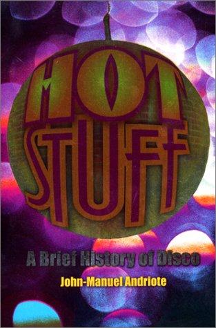 Hot Stuff: A Brief History Of Disco