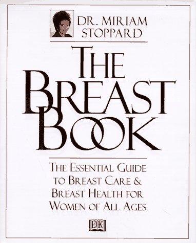 Breast Book: the essential guide to breast care & breast health for women of all ages