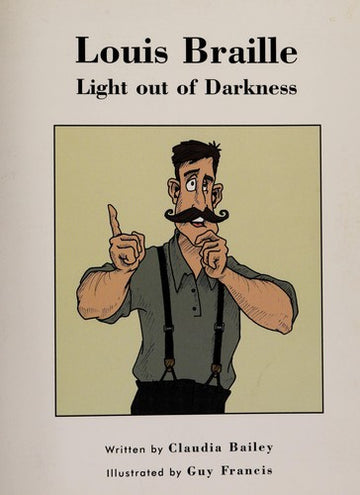 Louis Braille: Light Out Of Darkness: (Waterford Institute, 19)