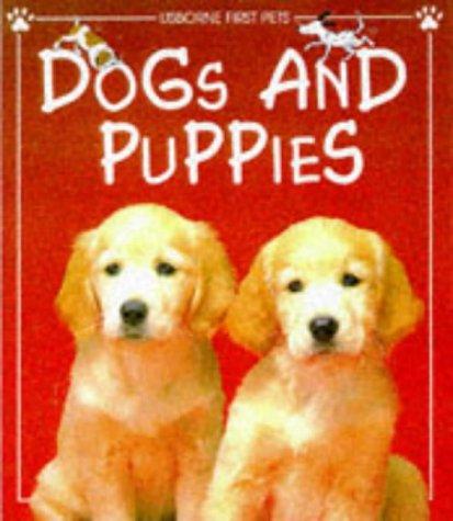 Dogs And Puppies (Usborne First Pets Series)