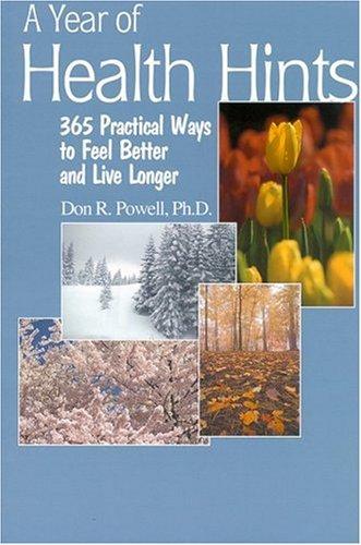 Health At Home: Your Complete Guide To Symptoms, Solutions & Self-Care: 365 Practical Ways to Feel Better and Live Longer