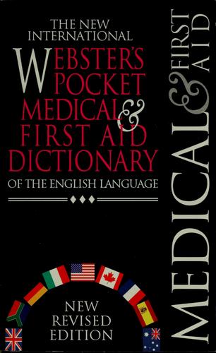 The New International Webster's Pocket Medical And First Aid Dictionary Of The English Language