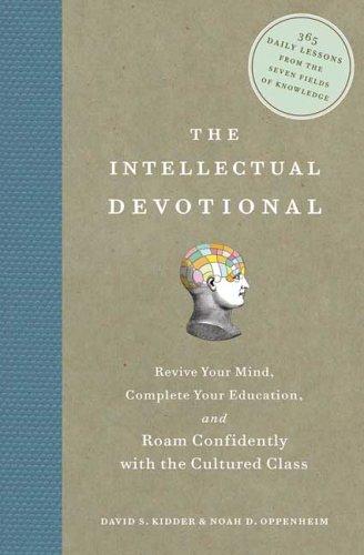 The Intellectual Devotional: Revive Your Mind, Complete Your Education, And Roam Confidently With The Cultured Class: Revive Your Mind, Complete Your Education, and Roam Confidently with the Cultured Class