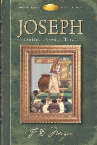 Joseph: Exalted Through Trials (Pulpit Legends Bible Character Series)