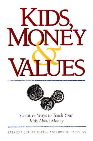 Kids, Money & Values: creative ways to teach your kids about money