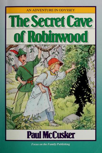 An Adventures In Odyssey Fiction Series #3: Secret Cave Of Robinwood
