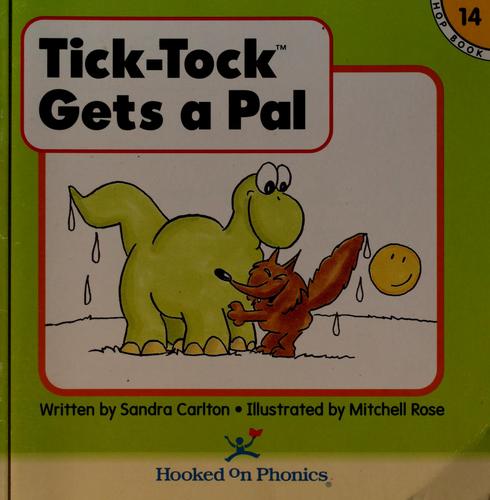 Tick-Tock Gets A Pal (Hooked On Phonics, Book 14)