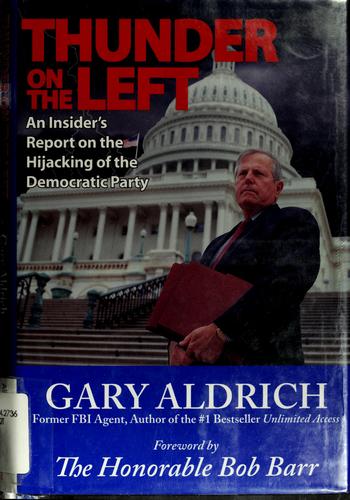 Thunder On The Left: An Insider's Report On The Hijacking Of The Democratic Party