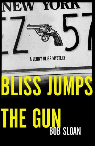 Bliss Jumps The Gun: A Lenny Bliss Mystery