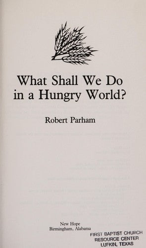 What Shall We Do In A Hungry World?