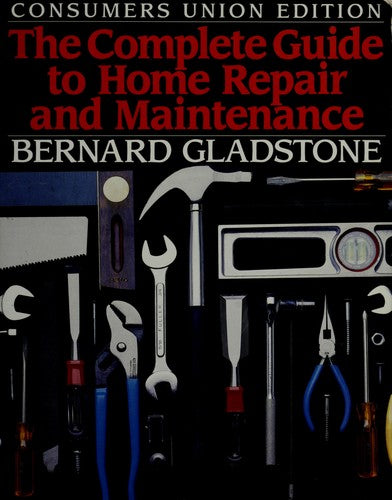 Complete Guide To Home Repair And Maintenance