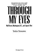 Through My Eyes: Wall Street, Washington, D.C., and Japan's Diet