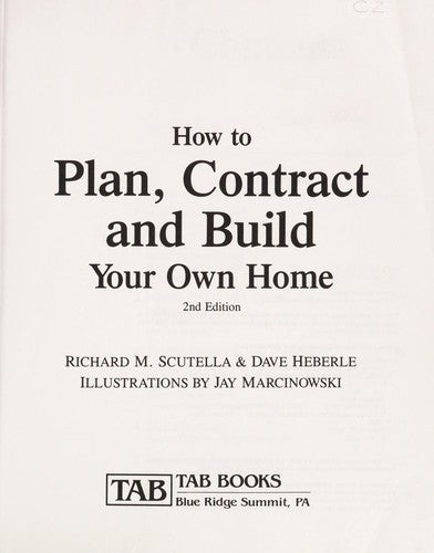 How To Plan, Contract And Build Your Own Home