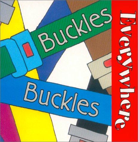 Buckles, Buckles Everywhere