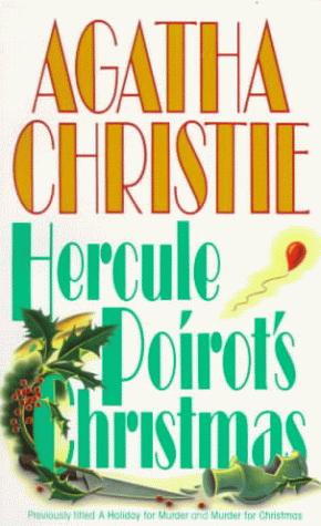 Hercule Poirot's Christmas ( Previously Titles A Holiday For Murder And Murder For Christmas)