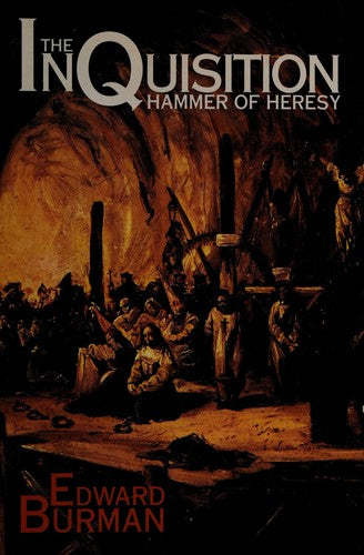 The Inquisition: The Hammer Of Heresy: the hammer of heresy
