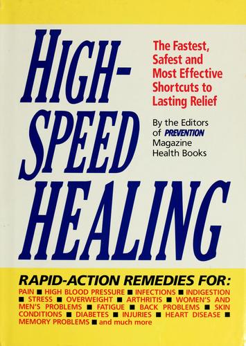 High-Speed Healing: The Fastest, Safest And Most Effective Shortcuts To Lasting Relief: the fastest, safest and most effective shortcuts to lasting relief