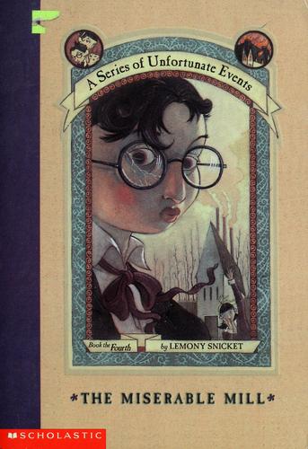 A Series Of Unfortunate Events: The Miserable Mill