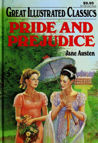 Pride And Prejudice ( Great Illustrated Classics )