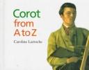 Corot From A To Z (Artists From A To Z)