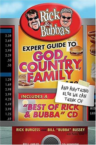 Rick And Bubba's Expert Guide To God, Country, Family, And Anything Else We Can Think Of: Including A 'Best Of Rick And Bubba' Cd!