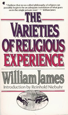 The Varieties Of Religious Experience A Study In Human Nature