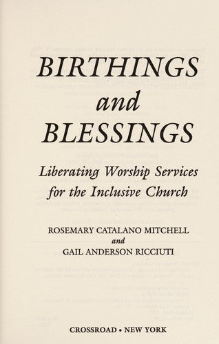 Birthings And Blessings: Liberating Worship Services For The Inclusive Church (No. 1)