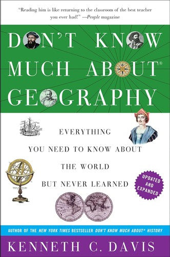 Don't Know Much About Geography: Everything You Need To Know About The World But Never Learned