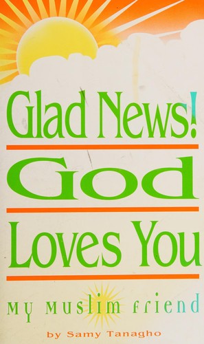 Glad News! 'God Loves You, My Muslim Friend'