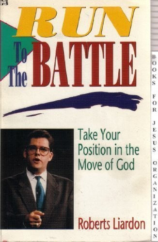 Run to the Battle: Take Your Position in the Move of God