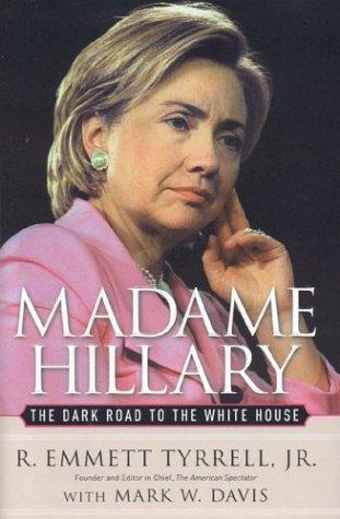 Madame Hillary: The Dark Road To The White House