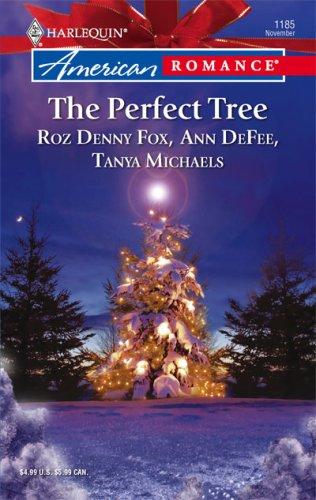 The Perfect Tree: Noelle And The Wise Man\one Magic Christmas\tanner And Baum (Harlequin American Romance Series)