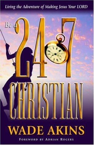 Be A 24/7 Christian